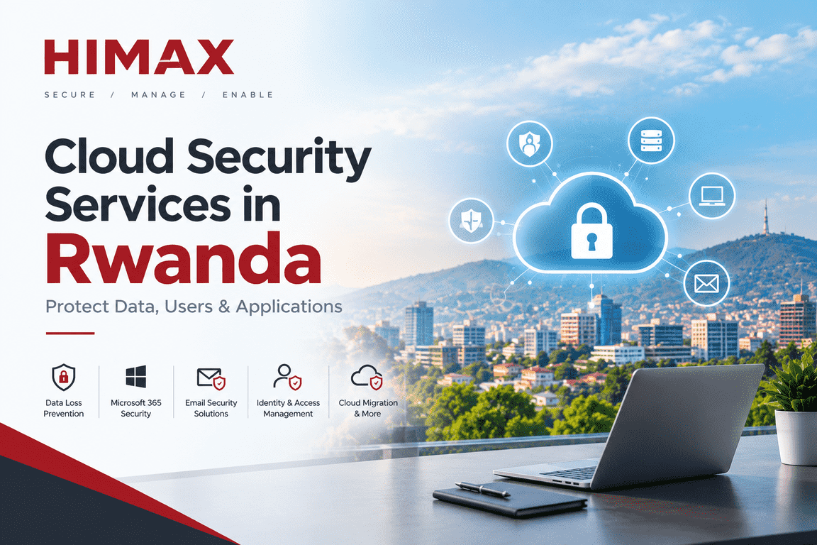 Cloud Security Services in Rwanda: How Businesses Can Protect Data, Users and Applications