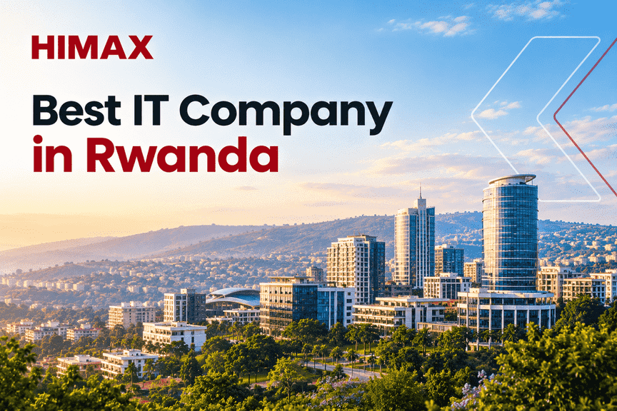 Best IT Company in Rwanda: Why Himax Is the Trusted Technology Partner for Businesses